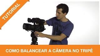 Tutorial Foco Filmes - Como Balancear a Câmera no Tripé