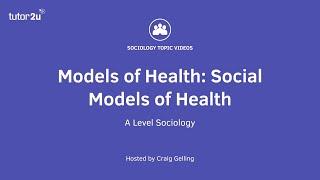 Social Models of Health | Health | AQA A-Level Sociology