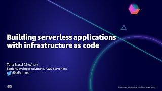 Building serverless applications with infrastructure as code - AWS Online Tech Talks