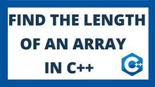 How to find length of array in c++ | Easiest way using sizeof operator