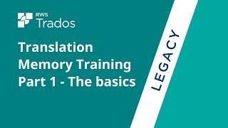 Translation Memory Training  Part 1 - The basics