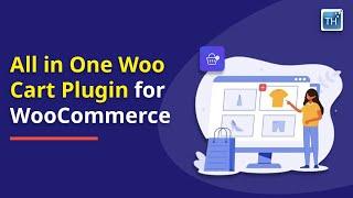 Add All-in-One Woo Cart Plugin To Your WooCommerce Website to Maximize Store Efficiency 2024