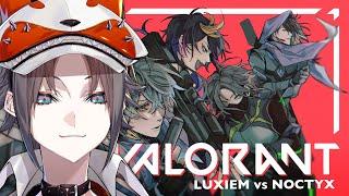 【MYSTA POV】LUXIEM VS NOCTYX |【VALORANT】|【NIJISANJI EN | Mysta Rias】