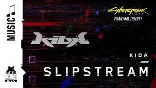 Cyberpunk 2077 — Slipstream by Kiba (89.7 Growl FM)