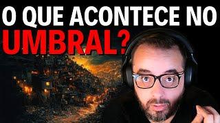 O QUE ACONTECE NO UMBRAL?