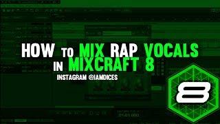 How to Mix Rap Vocals in Mixcraft 8 | @Iamdices