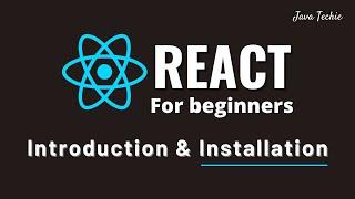 React Js Introduction & Installation | Step by Step guides | JavaTechie