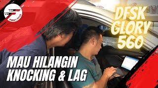 HILANGIN KNOCKING & LAG - MOBIL DFSK GLORY 560