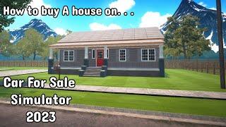 How to buy a HOUSE + New updates in  Car For Sale Simulator 2023