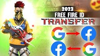 FREE FIRE ID TRANSFER GOOGLE TO FACEBOOK 2023 | HOW TO TRANSFER FACEBOOK TO GOOGLE ACCOUNT