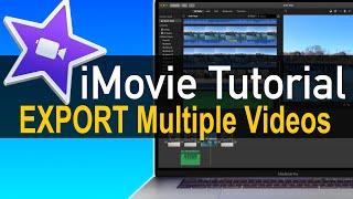 iMovie Tutorial - Export Multiple Videos From One Long Video | BATCH EXPORTING