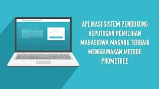 Aplikasi Sistem Pendukung Keputusan Pemilihan Mahasiswa Magang Terbaik Menggunakan Metode PROMETHEE