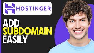 How To Add Subdomain In Hostinger (Quick & Easy)