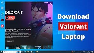 How to Download and Install Valorant on Laptop