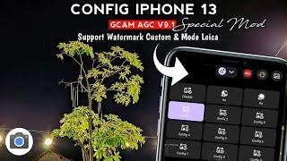 Asli Keren !! Gcam AGC v9.1 Fix Config Iphone 13 Support Watermark