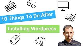 10 Things To Do After Installing Wordpress