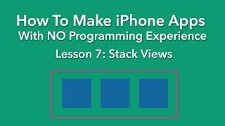 How To Make an App - Ep 7 - Stack Views