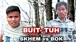 Buit- tuh SKHEM vs BOK ( pnar comedy)@skhemnam616