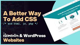A New & Improved Way Of Adding CSS to Elementor (Hint: Code Snippets Pro)