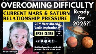 Current Mars Courage Saturn Maturity Relationship Pressure Vedic Astrology 2025