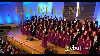 "EXCELLENT" - Performed by the CBU University Choir and Orchestra