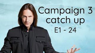 Campaign 3 recap Ep 1 - 24 || Critical Role || Luboffin