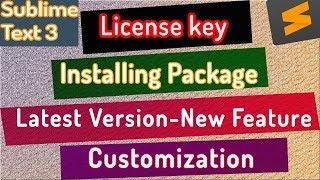 Sublime Text 3 Setup,Licence Key,Installing Package,Latest Version,New Feature