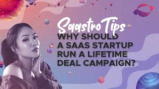 SaastroTips: Why Should a SaaS Startup Run a Lifetime Deal Campaign? | Saastronautics