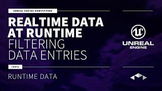 REALTIME DATA AT RUNTIME - FILTERING DATA ENTRIES - UNREAL ENGINE - UE4 - UE5