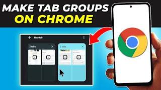 How To Make Tab Groups with Chrome on Your Phone
