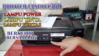 Printer Epson L360 Lampu power, Tinta Dan Kertas Berkedip Bersamaan II epson lampu kedip bersamaan