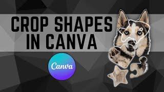 Canva Shape Cropper: How To Crop Shapes in Canva | Make Shape Design Tutorial