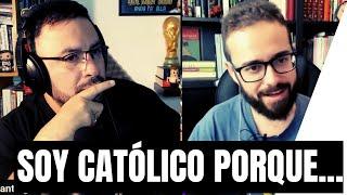 Filósofo explica porqué es CATÓLICO!