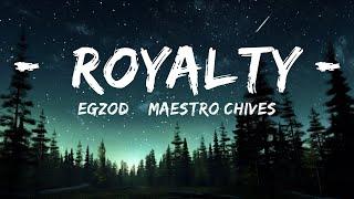 [1HOUR] Egzod & Maestro Chives - Royalty (Lyrics) ft. Neoni | The World Of Music