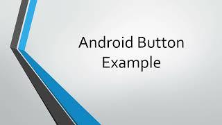Android Button Example | Android Studio | Button Example with click Event