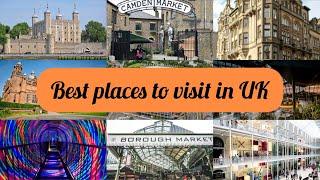 Best places to visit in UK ||  Lets Explore UK (United Kingdom) .