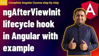 ngAfterViewInit in Angular | Lifecycle hooks in Angular | Complete Angular Tutorial