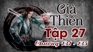 Già Thiên Tập 27 (chương 131 - 135) - Huyền Hoàng