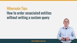 Hibernate Tip: How to order associated entities without writing a custom query