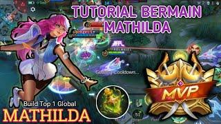 TUTORIAL BERMAIN MATHILDA - GAMEPLAY MATHILDA - BUILD TOP 1 GLOBAL MATHILDA - MOBILE LEGENDS - MLBB