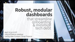 Alan Carlson | Robust, modular dashboards that minimize tech debt | RStudio