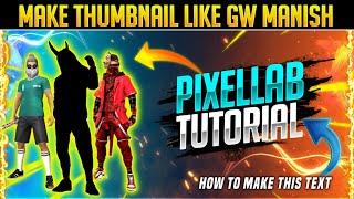 HOW TO MAKE THUMBNAIL LIKE GW MANISH AND SWAM ON PIXELLAB