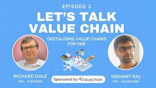 Episode 2: Digitising Value Chains for SMEs with Nishant Raj & Richard Dale