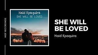 Haid Kpaquira - She Will Be Loved (Official Audio)
