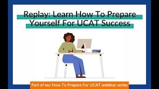 Replay: Learn How To Prepare Yourself For UCAT Success