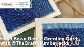 Online Class: Hand Sewn Denim Greeting Cards with @TheCraftyLumberjacks | Michaels