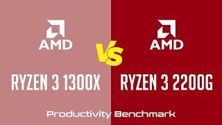 AMD Ryzen 3 1300X vs AMD Ryzen 3 2200G - Productivity Benchmark