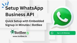 Setup WhatsApp Business API - Quick Setup with Embedded Signup in Minutes | BotBee