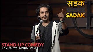 Sadak | Stand-up Comedy | Shashwat Maheshwari