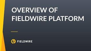 Overview of the Fieldwire Platform